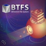 BTFS - نسل جدید تمرکززدایی در سیستم های ذخیره سازی