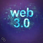 Web3.0 یا اینترنت نسل سوم – تاثیر گذر زمان بر بهبود حقوق کاربران